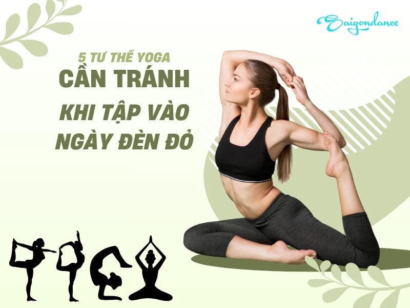 5 Tư Thế Yoga Cần Tránh Khi Tập Vào Ngày Đèn Đỏ 10 5 Tư Thế Yoga