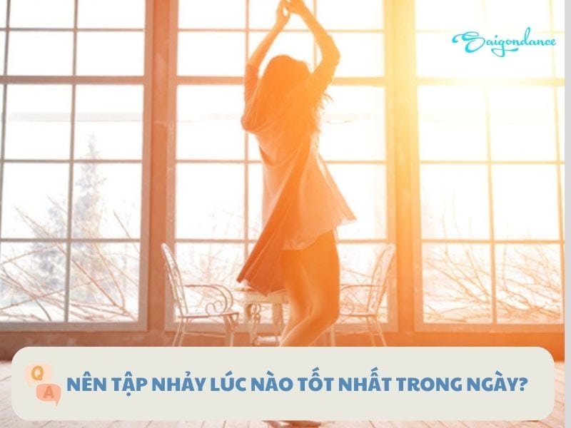 Nên Tập Nhảy Lúc Nào Trong Ngày Tốt Nhất? 6 Nên tập nhảy múa thời điểm nào trong ngày hiệu quả nhất