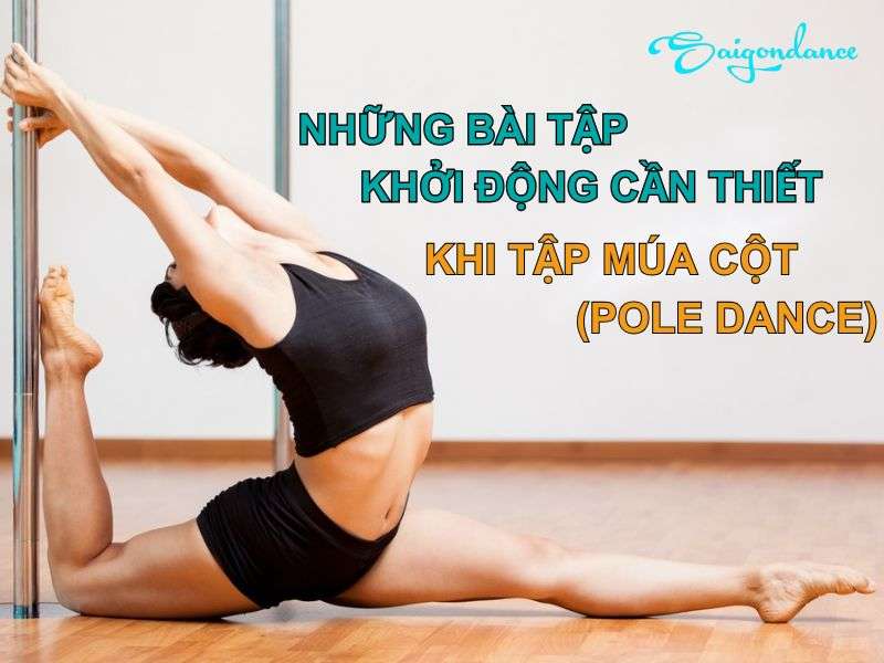 Những Bài Tập Khởi Động Cần Thiết Khi Tập Múa Cột (POLE DANCE) 6 Bài tập khởi động cần thiết khi tập múa cột