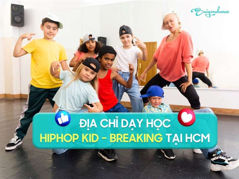 Địa chỉ dạy học Hiphop Kid - Breaking