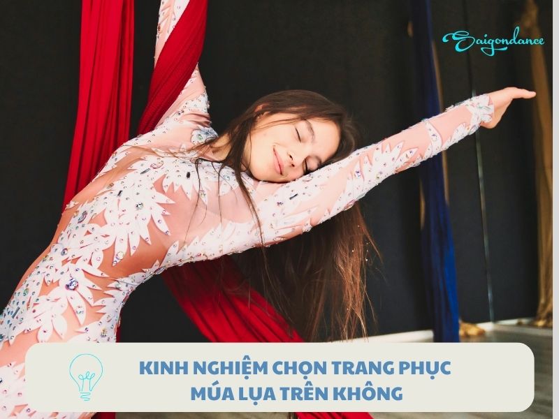 Kinh Nghiệm Chọn Trang Phục Học Múa Lụa Trên Không 5 Kinh nghiệm chọn trang phục múa lụa trên không