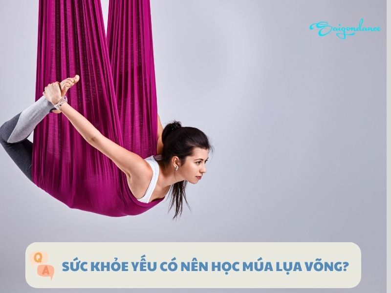 Sức Khỏe Yếu Có Nên Tập Múa Lụa Võng Không? 6 Sức khỏe yếu có nên học múa lụa võng?
