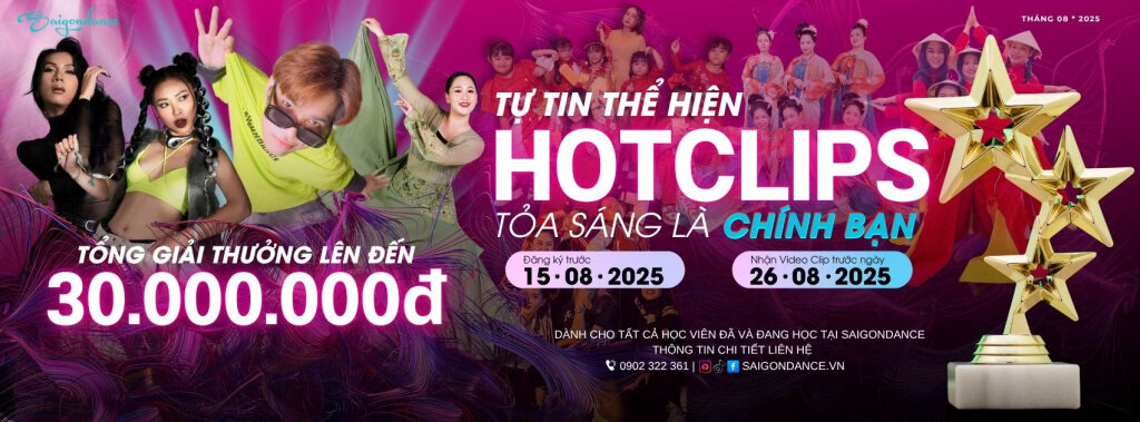 HOTCLIPS 2025 | Cuộc thi tự tin thể hiện dành cho tất cả học viên đã và đang học tại Saigondance